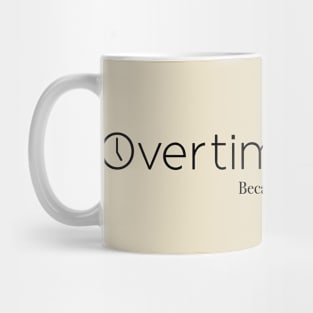 Overtime whore Mug